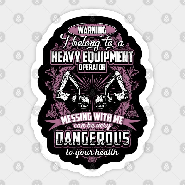 I Belong To A Heavy Equipment Operator Sticker by QUYNH SOCIU